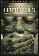 Encyclopedia of Literature and Politics [3 Volumes]: Censorship, Revolution, and Writing, A-Z
