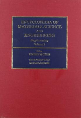 Encyclopedia of Materials Science and Engineering Supplementary: Volume 2 - Cahn, R W (Editor)