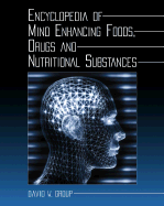 Encyclopedia of Mind Enhancing Foods, Drugs and Nutritional Substances