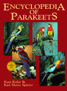 Encyclopedia of Parakeets - Kolar, Kurt, and Ahrens, Christa (Translated by), and Spitzer, Karl Heinz