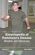 Encyclopedia of Parkinson's Disease: Volume V (Models and Modules)