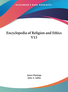 Encyclopedia of Religion and Ethics V13