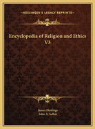 Encyclopedia of Religion and Ethics V3