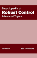 Encyclopedia of Robust Control: Volume V (Advanced Topics)