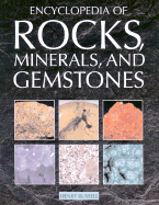 Encyclopedia of Rocks, Minerals, and Gemstones - Russell, Henry, and Pellant, Chris