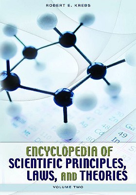 Encyclopedia of Scientific Principles, Laws, and Theories: Volume 2: L-Z - Krebs, Robert E