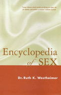 Encyclopedia of Sex: Second Edition - Westheimer, Ruth K, Dr., Edd (Editor)