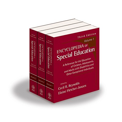 Encyclopedia of Special Education: A Reference for the Education of Children, Adolescents, and Adults with Disabilities and Other Exceptional Individuals, 3 Volume Set - Reynolds, Cecil R, PhD (Editor), and Fletcher-Janzen, Elaine, Ed.D. (Editor)