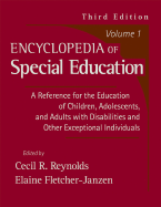 Encyclopedia of Special Education, Volume 1: A Reference for the Education of Children, Adolescents, and Adults with Disabilities and Other Exceptional Individuals