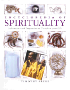 Encyclopedia of Spirituality: Essential Teachings to Transform Your Life - Freke, Timothy