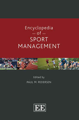 Encyclopedia of Sport Management - Pedersen, Paul M (Editor)