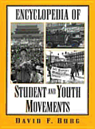 Encyclopedia of Student and Youth Movements - Burg, David F