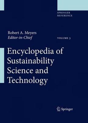 Encyclopedia of Sustainability Science and Technology - Meyers, Robert A (Editor)