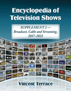 Encyclopedia of Television Shows: Supplement 2--Broadcast, Cable and Streaming, 2017-2022