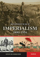Encyclopedia of the Age of Imperialism, 1800-1914: [2 Volumes]