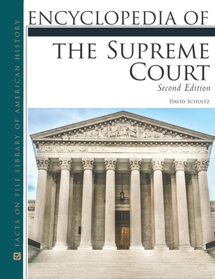 Encyclopedia of the Supreme Court, Second Edition - Schultz, David