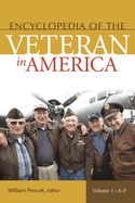 Encyclopedia of the Veteran in America [2 Volumes]