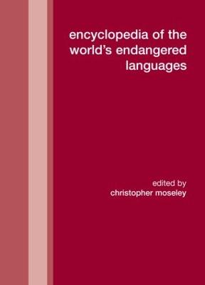 Encyclopedia of the World's Endangered Languages - Moseley, Christopher (Editor)
