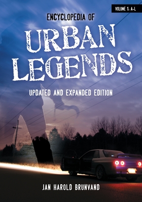 Encyclopedia of Urban Legends: [2 volumes] - Brunvand, Jan Harold