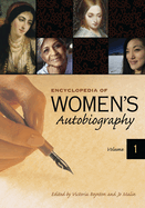 Encyclopedia of Women's Autobiography: [2 Volumes]