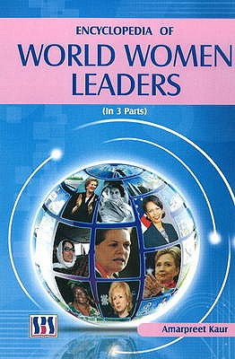 Encyclopedia of World Women Leaders: 3 Volume Set - Kaur, Amarpreet