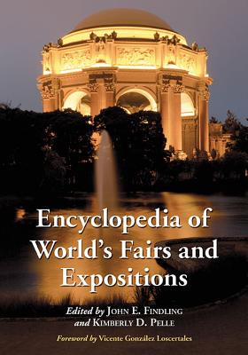 Encyclopedia of World's Fairs and Expositions - Findling, John E (Editor), and Pelle, Kimberly D (Editor)