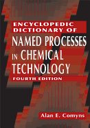 Encyclopedic Dictionary of Named Processes in Chemical Technology