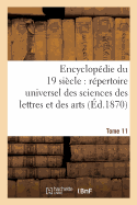 Encyclopedie Du Dix-Neuvieme Siecle: Repertoire Universel Des Sciences Des Lettres Tome 11: Et Des Arts, Avec La Biographie Et de Nombreuses Gravures.