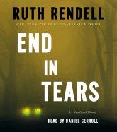 End in Tears - Rendell, Ruth, and Gerroll, Daniel (Read by)