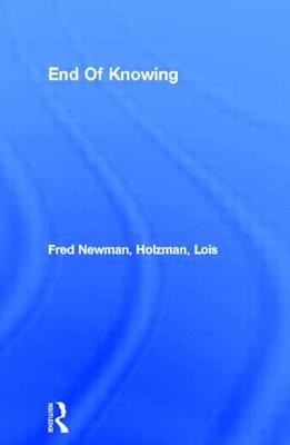 End Of Knowing - Newman, Fred, and Holzman, Lois