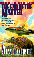 End of the Matter - Foster, Alan Dean