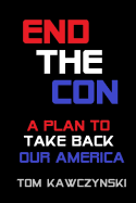 End the Con: A Plan to Take Back Our America