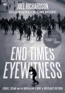 End Times Eyewitness: Israel, Islam and the Unfolding Signs of the Messiah S Return