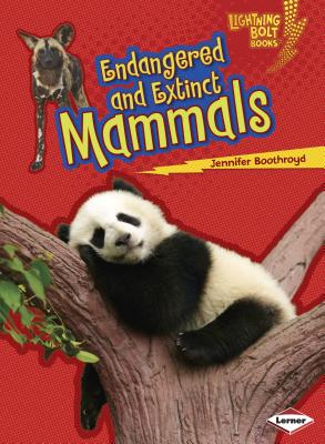 Endangered and Extinct Mammals - Boothroyd, Jennifer