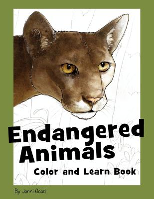 Endangered Animals Color and Learn Book: The Coloring Book for Kids Who Love Endangered Animals - Good, Jonni