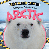 Endangered Animals in the Arctic