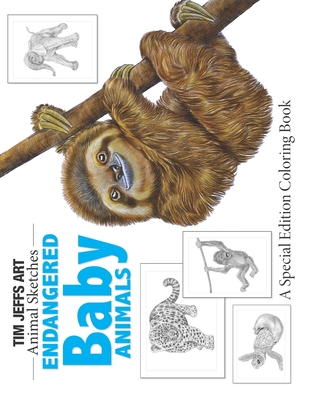 Endangered Baby Animals: A Special Edition Coloring Book - Warren, Jo (Contributions by), and Jeffs, Tim