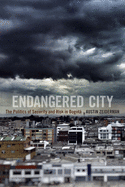 Endangered City: The Politics of Security and Risk in Bogota