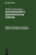 Ende Gut, Alles Gut. Othello. Cymbeline. Macbeth