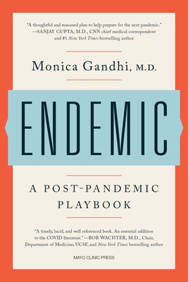 Endemic: A Post-Pandemic Playbook - Gandhi, Monica