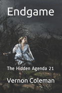 Endgame: The Hidden Agenda 21