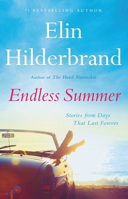 Endless Summer: Stories from Days That Last Forever - Hilderbrand, Elin