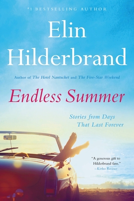 Endless Summer: Stories from Days That Last Forever - Hilderbrand, Elin