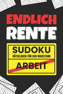 Endlich Rente Sudoku - R?tselbuch f?r den Ruhestand: Das perfekte Rentner Geschenk