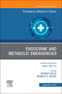 Endocrine and Metabolic Emergencies, an Issue of Emergency Medicine Clinics of North America: Volume 32-2