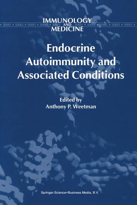 Endocrine Autoimmunity and Associated Conditions - Weetman, A P (Editor)