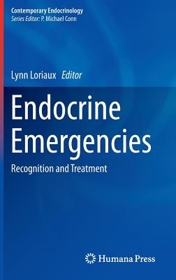 Endocrine Emergencies: Recognition and Treatment - Loriaux, Lynn (Editor)