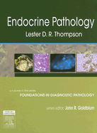 Endocrine Pathology: A Volume in Foundations in Diagnostic Pathology Series