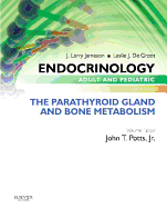 Endocrinology Adult and Pediatric: The Parathyroid Gland and Bone Metabolism
