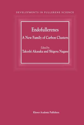 Endofullerenes: A New Family of Carbon Clusters - Akasaka, T. (Editor), and Nagase, Sh. (Editor)